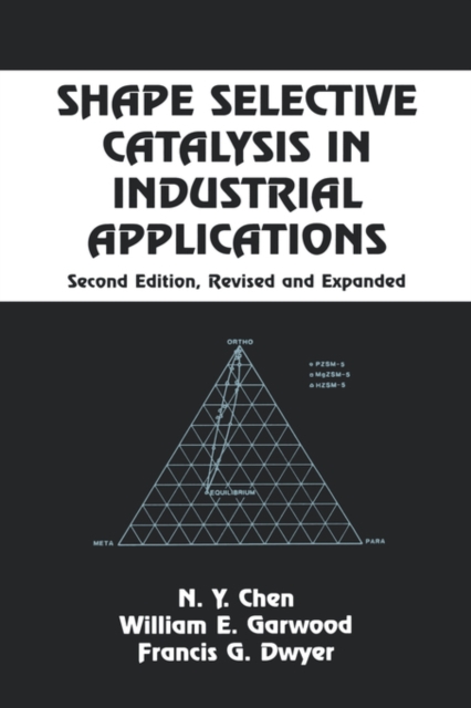 Shape Selective Catalysis in Industrial Applications, Second Edition,, Hardback Book