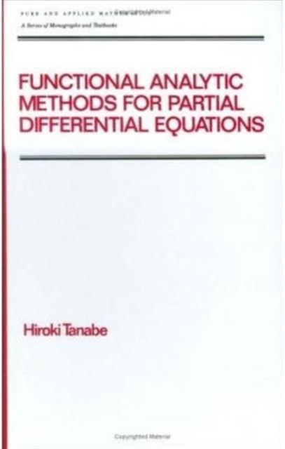 Functional Analytic Methods for Partial Differential Equations, Hardback Book