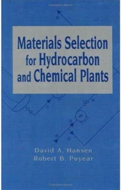 Materials Selection for Hydrocarbon and Chemical Plants, Hardback Book