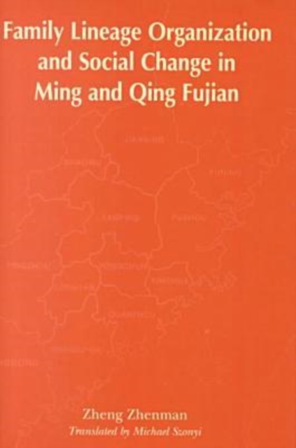 Family Lineage Organization and Social Change in Ming and Qing Fujian, Hardback Book