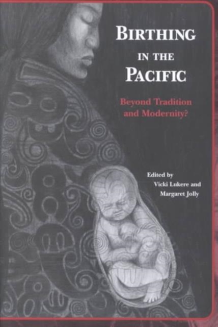 Birthing in the Pacific : Beyond Tradition and Modernity, Paperback / softback Book