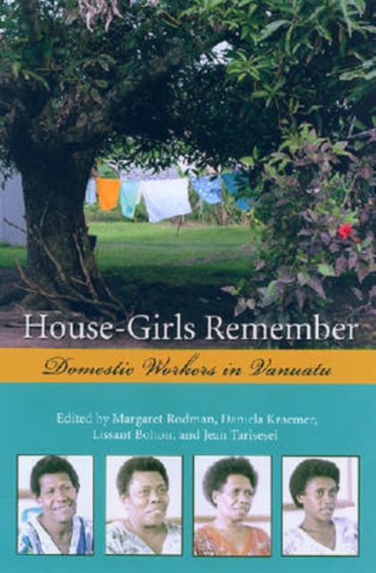House-girls Remember : Domestic Workers in Vanuatu, Hardback Book