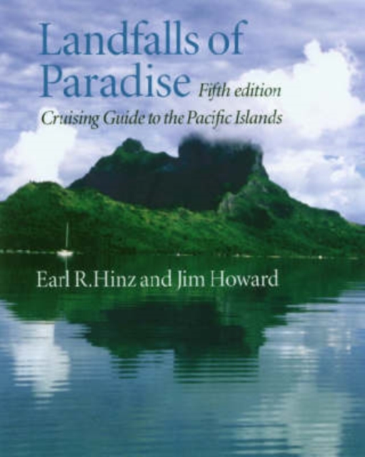 Landfalls of Paradise : Cruising Guide to the Pacific Islands, Paperback / softback Book