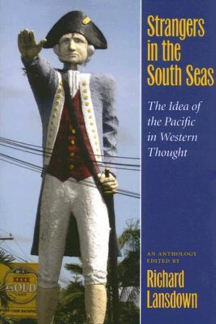 Strangers in the South Seas : The Idea of the Pacific in Western Thought, Paperback / softback Book