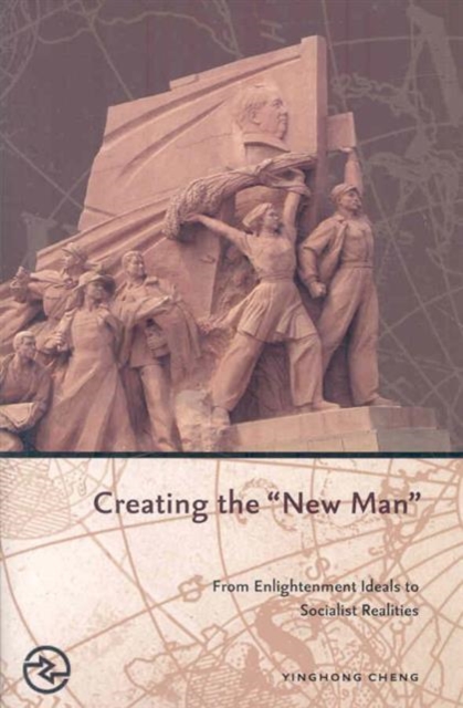 Creating the New Man : From Enlightenment Ideals to Socialist Realities, Hardback Book