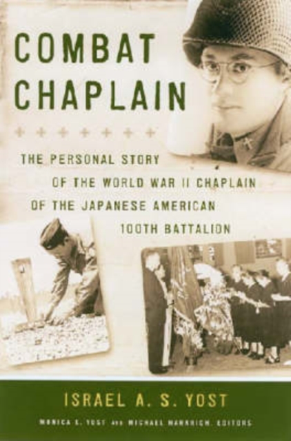 Combat Chaplain : The Personal Story of the WWII Chaplain of the Japanese American 100th Battalion, Paperback / softback Book