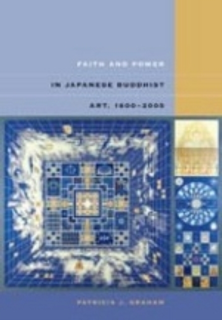 Faith and Power in Japanese Buddhist Art, 1600-2005, Paperback / softback Book