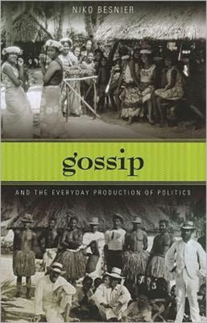 Gossip and the Everyday Production of Politics, Paperback / softback Book