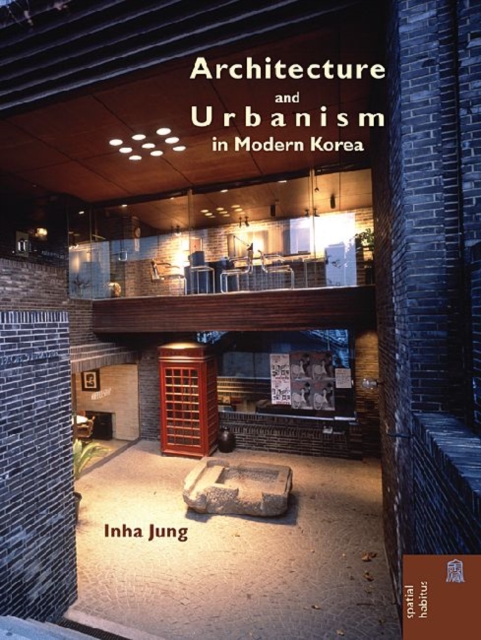 Architecture and Urbanism in Modern Korea, Hardback Book
