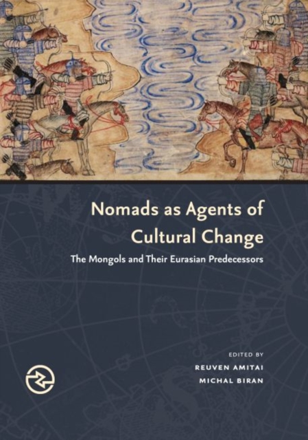 Nomads as Agents of Cultural Change : The Mongols and Their Eurasian Predecessors, Hardback Book
