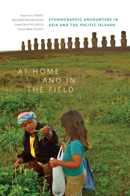 At Home and in the Field : Ethnographic Encounters in Asia and the Pacific Islands, Hardback Book