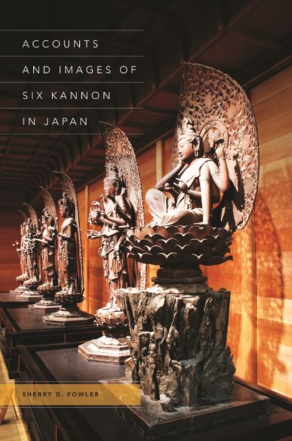 Accounts and Images of Six Kannon in Japan, Hardback Book