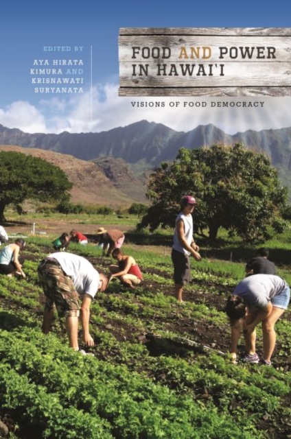 Food and Power in Hawai‘i : Visions of Food Democracy, Hardback Book