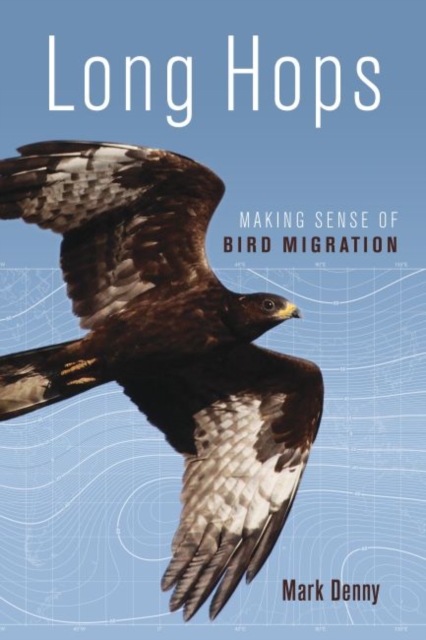 Long Hops : Making Sense of Bird Migration, Hardback Book