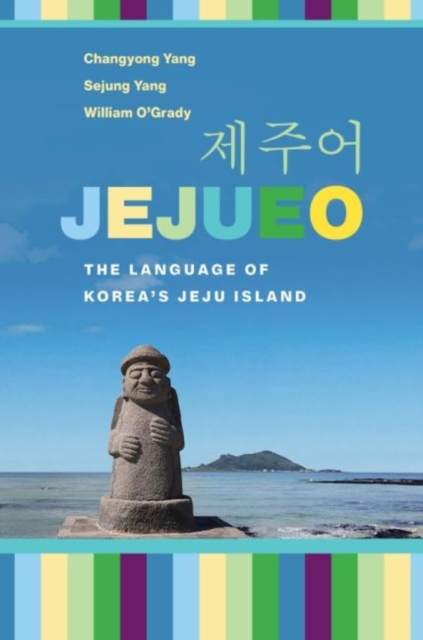 Jejueo : The Language of Korea’s Jeju Island, Hardback Book