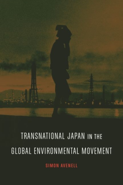 Transnational Japan in the Global Environmental Movement, Paperback / softback Book