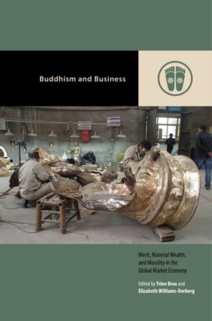 Buddhism and Business : Merit, Material Wealth, and Morality in the Global Market Economy, Hardback Book