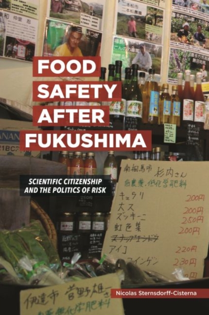 Food Safety after Fukushima : Scientific Citizenship and the Politics of Risk, Paperback / softback Book