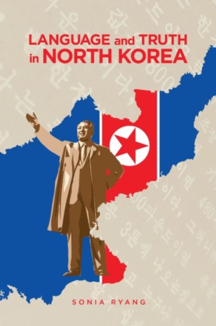 Language and Truth in North Korea, Paperback / softback Book