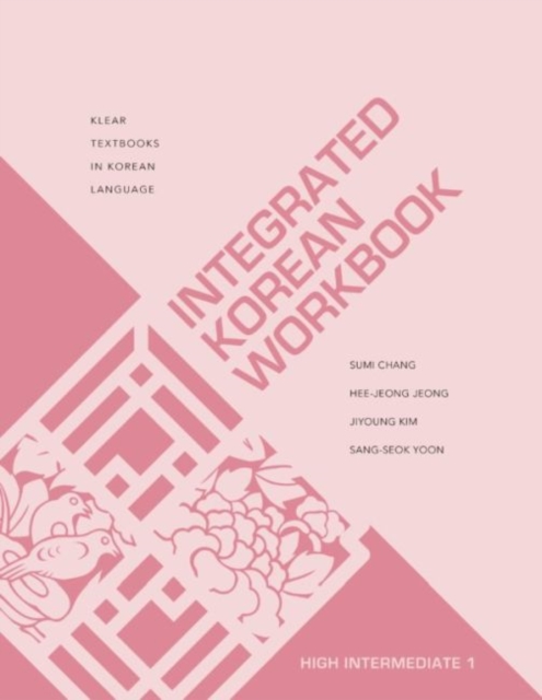 Integrated Korean Workbook : High Intermediate 1, Paperback / softback Book