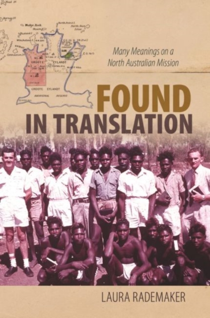 Found in Translation : Many Meanings on a North Australian Mission, Paperback / softback Book