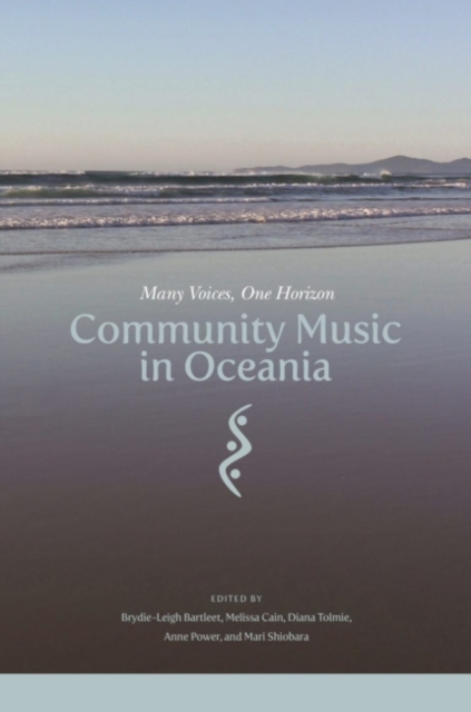 Community Music in Oceania : Many Voices, One Horizon, Paperback / softback Book