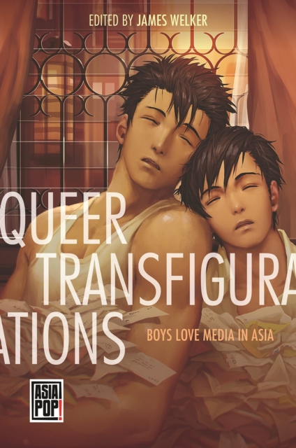 Queer Transfigurations : Boys Love Media in Asia, Paperback / softback Book