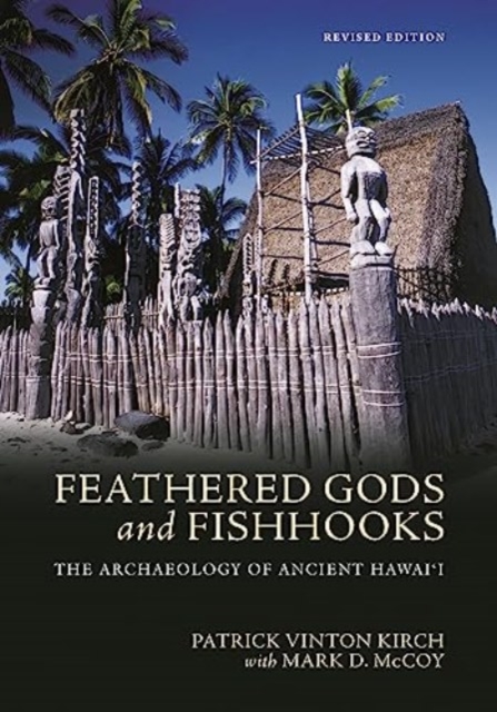 Feathered Gods and Fishhooks : The Archaeology of Ancient Hawai‘i, Paperback / softback Book