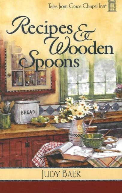 Tales from Grace Chapel Inn : Recipes & Wooden Spoons, Electronic book text Book