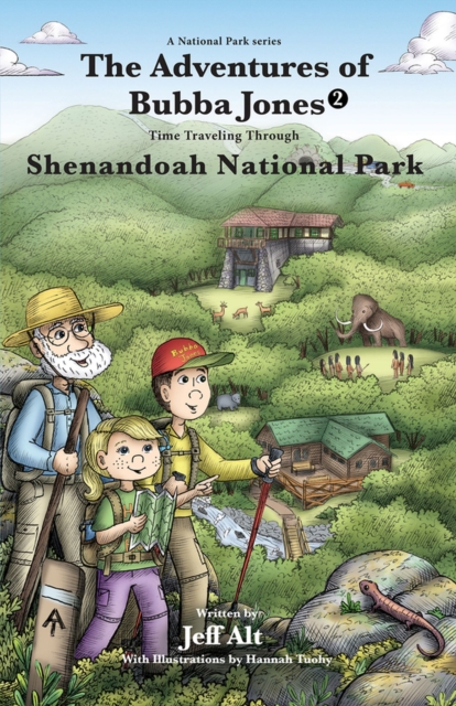 The Adventures of Bubba Jones (#2) Volume 2 : Time Traveling Through Shenandoah National Park, Paperback / softback Book