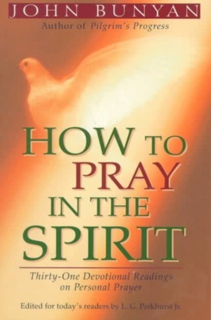 How to Pray in the Spirit - Thirty-One Devotional Readings on Personal Prayer, Paperback / softback Book
