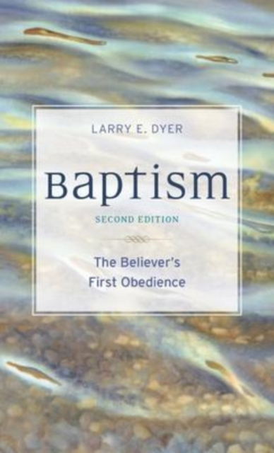 Baptism - The Believer`s First Obedience, Paperback / softback Book