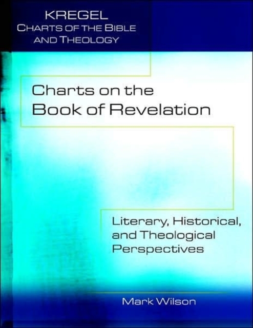 Charts on the Book of Revelation - Literary, Historical, and Theological Perspectives, Paperback / softback Book