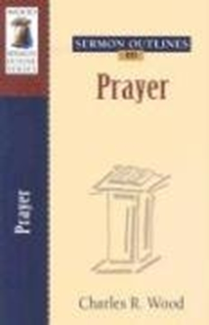 Sermon Outlines on Prayer, Paperback / softback Book