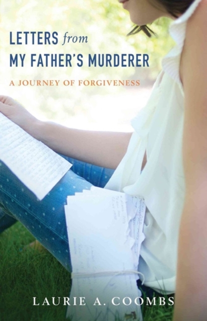 Letters from My Father`s Murderer - A Journey of Forgiveness, Paperback / softback Book