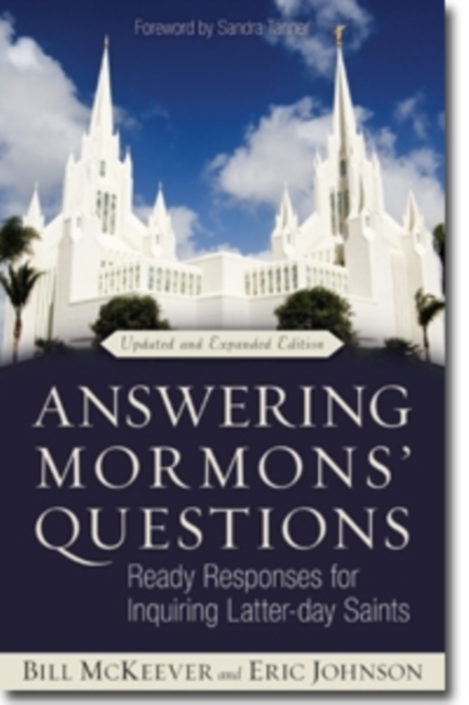 Answering Mormons` Questions - Ready Responses for Inquiring Latter-day Saints, Paperback / softback Book