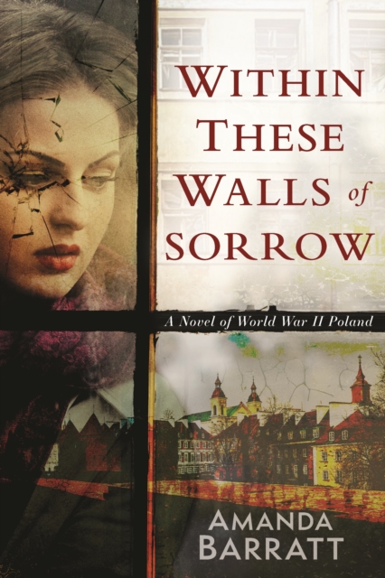 Within These Walls of Sorrow : A Novel of World War II Poland, EPUB eBook