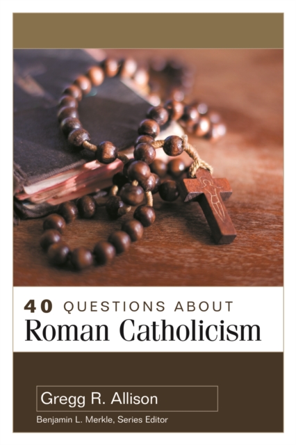 40 Questions About Roman Catholicism, EPUB eBook