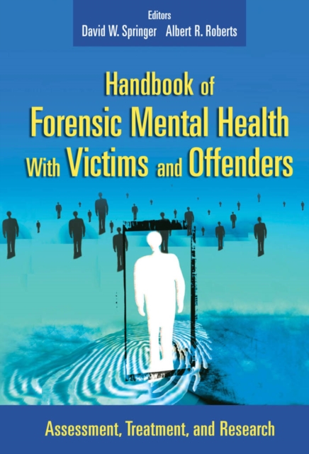 Handbook of Forensic Mental Health with Victims and Offenders : Assessment, Treatment, and Research, PDF eBook