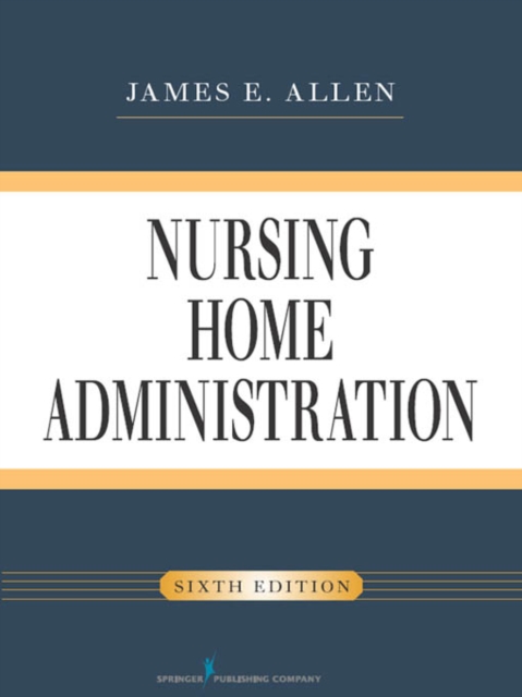 Nursing Home Administration, Sixth Edition, EPUB eBook