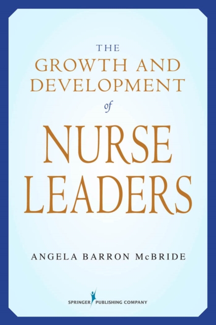 The Growth and Development of Nurse Leaders, EPUB eBook