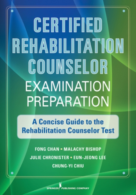 Certified Rehabilitation Counselor Examination Preparation : A Concise Guide to the Rehabilitation Counselor Test, EPUB eBook