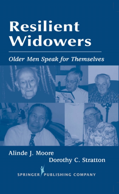 Resilient Widowers : Older Men Speak for Themselves, Hardback Book