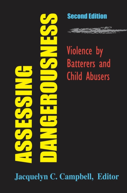 Assessing Dangerousness : Violence by Batterers and Child Abusers, Second Edition, EPUB eBook