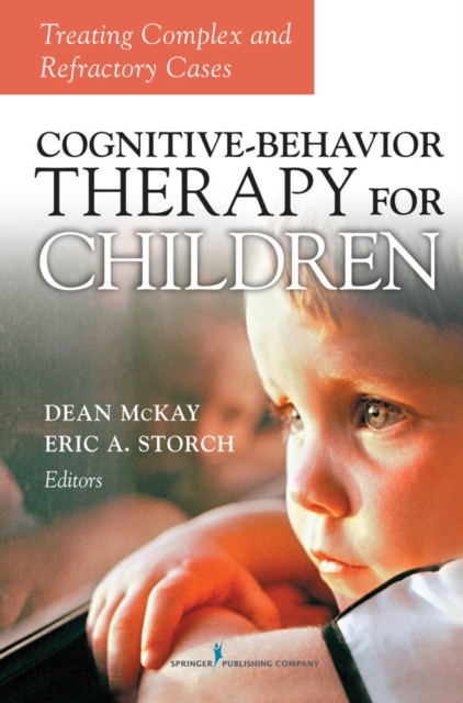 Cognitive-Behavior Therapy for Children : Treating Complex and Refractory Cases, Hardback Book