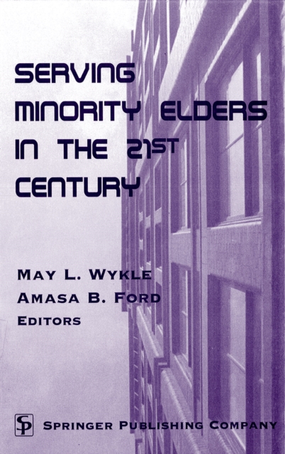 Serving Minority Elders in the 21st Century, PDF eBook