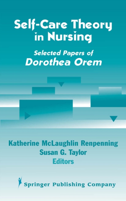 Self- Care Theory in Nursing : Selected Papers of Dorothea Orem, EPUB eBook