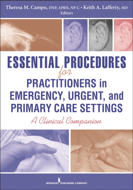 Essential Procedures for Practitioners in Emergency, Urgent, and Primary Care Settings : A Clinical Companion, EPUB eBook