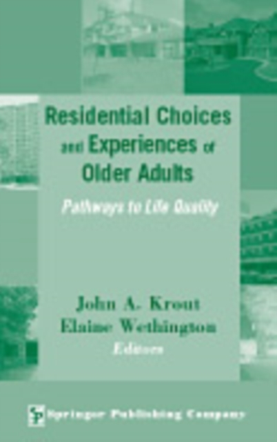 Residential Choices and Experiences of Older Adults : Pathways to Life Quality, Hardback Book