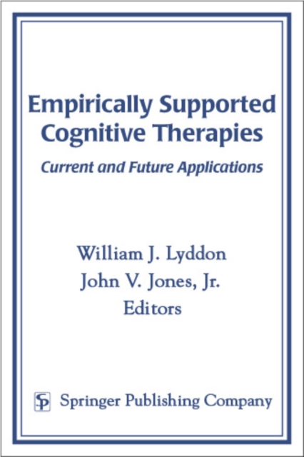 Empirically Supported Cognitive Therapies : Current and Future Applications, Hardback Book